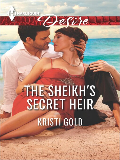 Title details for The Sheikh's Secret Heir by Kristi Gold - Available